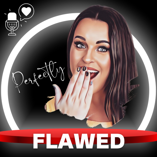 ANNOUNCEMENT: Perfectly Flawed Podcast